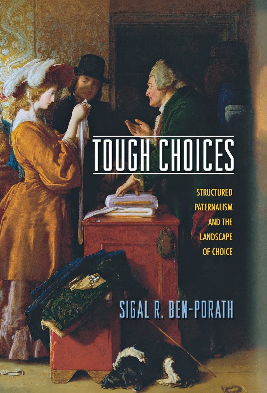 Tough Choices: Structured Paternalism And The Landscape Of Choice,Used