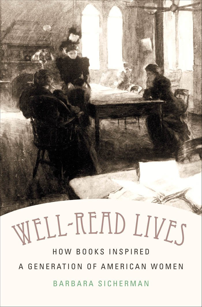 WellRead Lives: How Books Inspired a Generation of American Women,New