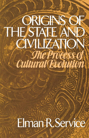 Origins of the State and Civilization: The Process of Cultural Evolution,New