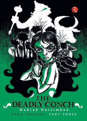 The Deadly Conch (Tara Trilogy Part 3),New