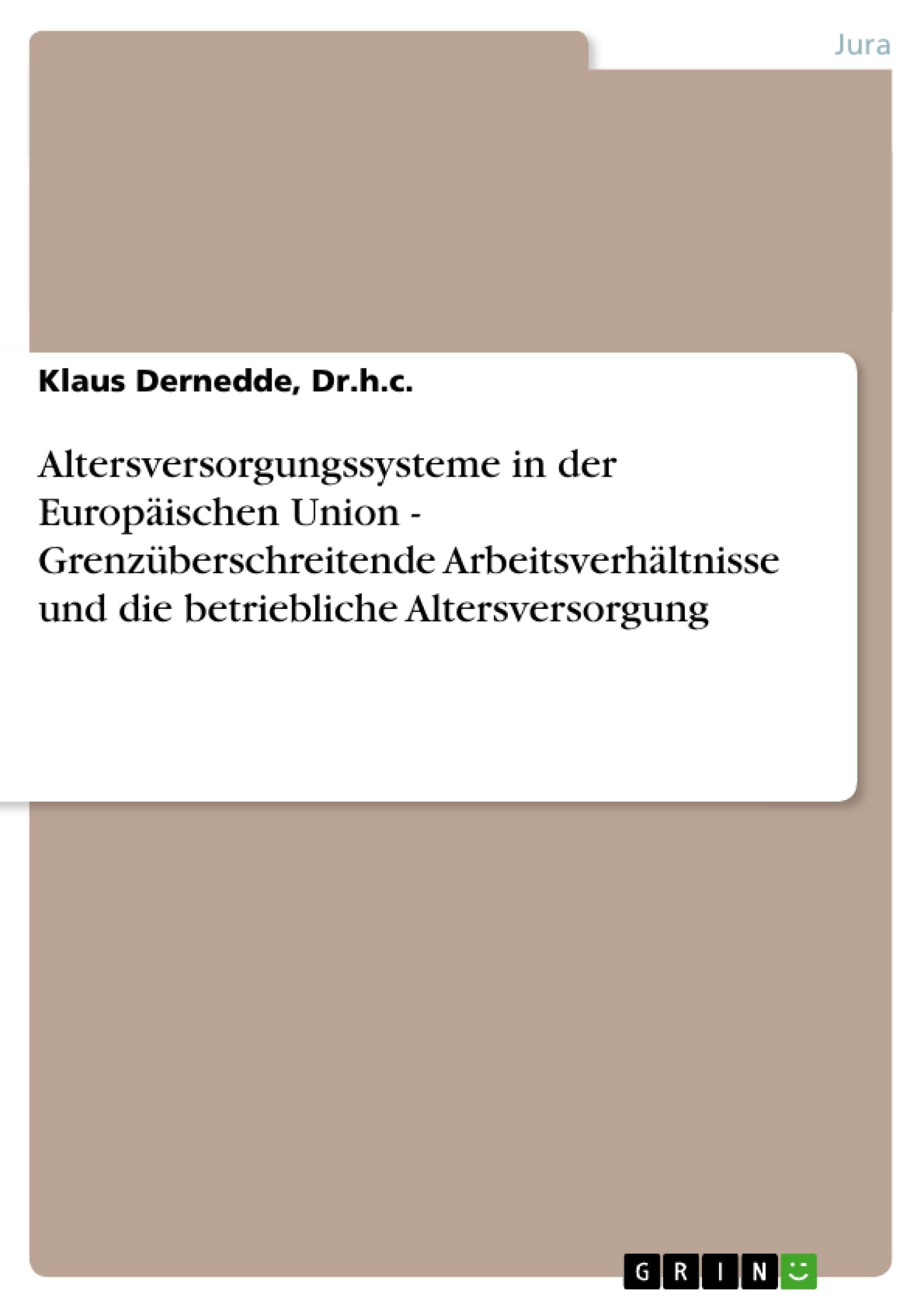 Altersversorgungssysteme In Der Europischen Union  Grenzberschreitende Arbeitsverhltnisse Und Die Betriebliche Altersversorgung,Used