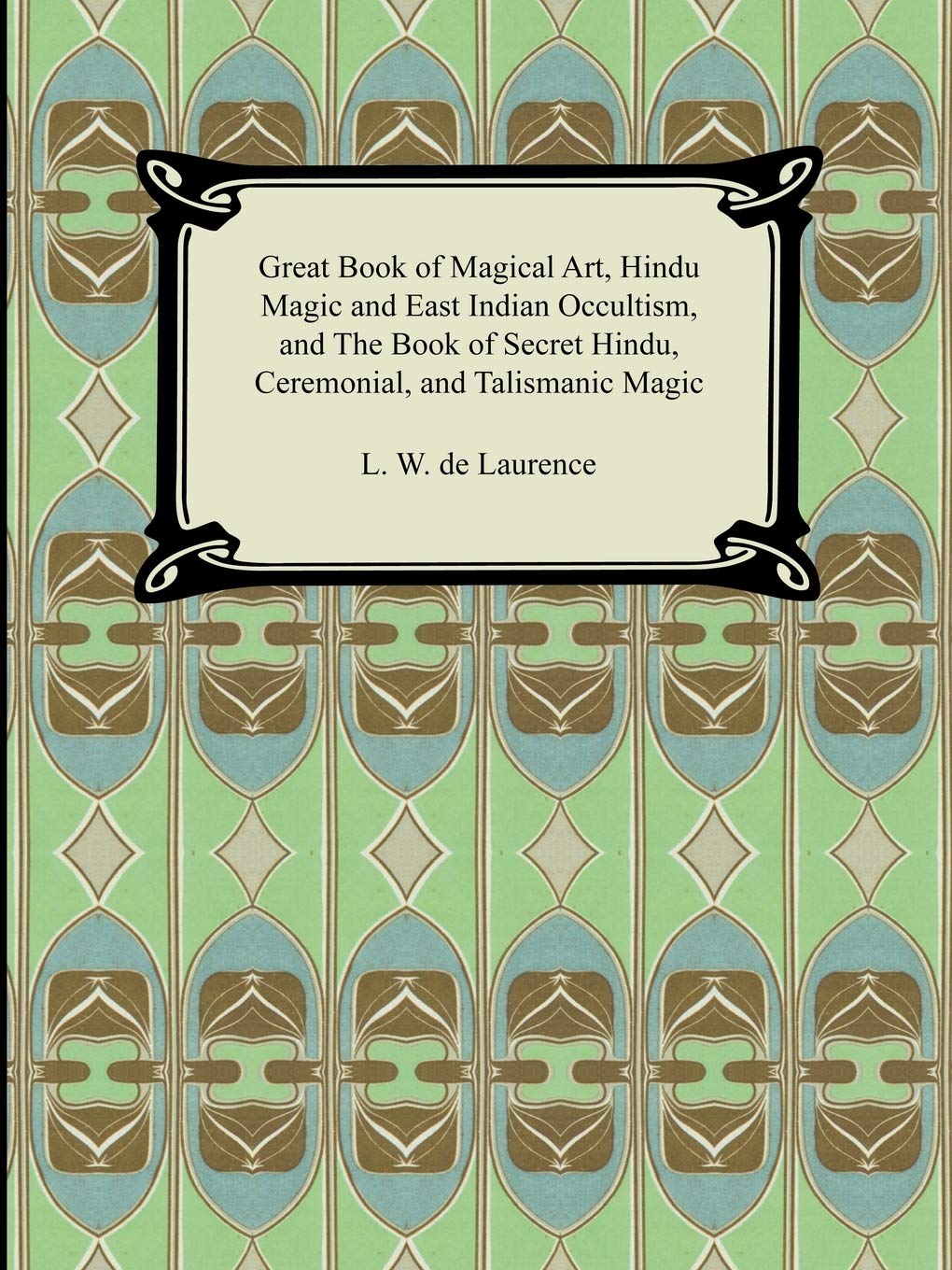 Great Book of Magical Art, Hindu Magic and East Indian Occultism, and the Book of Secret Hindu, Ceremonial, and Talismanic Magic,Used