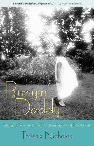 Buryin' Daddy: Putting My Lebanese, Catholic, Southern Baptist Childhood To Rest (Willie Morris Books In Memoir And Biography),Used