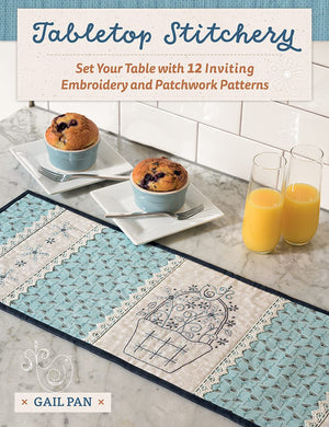 Tabletop Stitchery: Set Your Table With 12 Inviting Embroidery And Patchwork Patterns