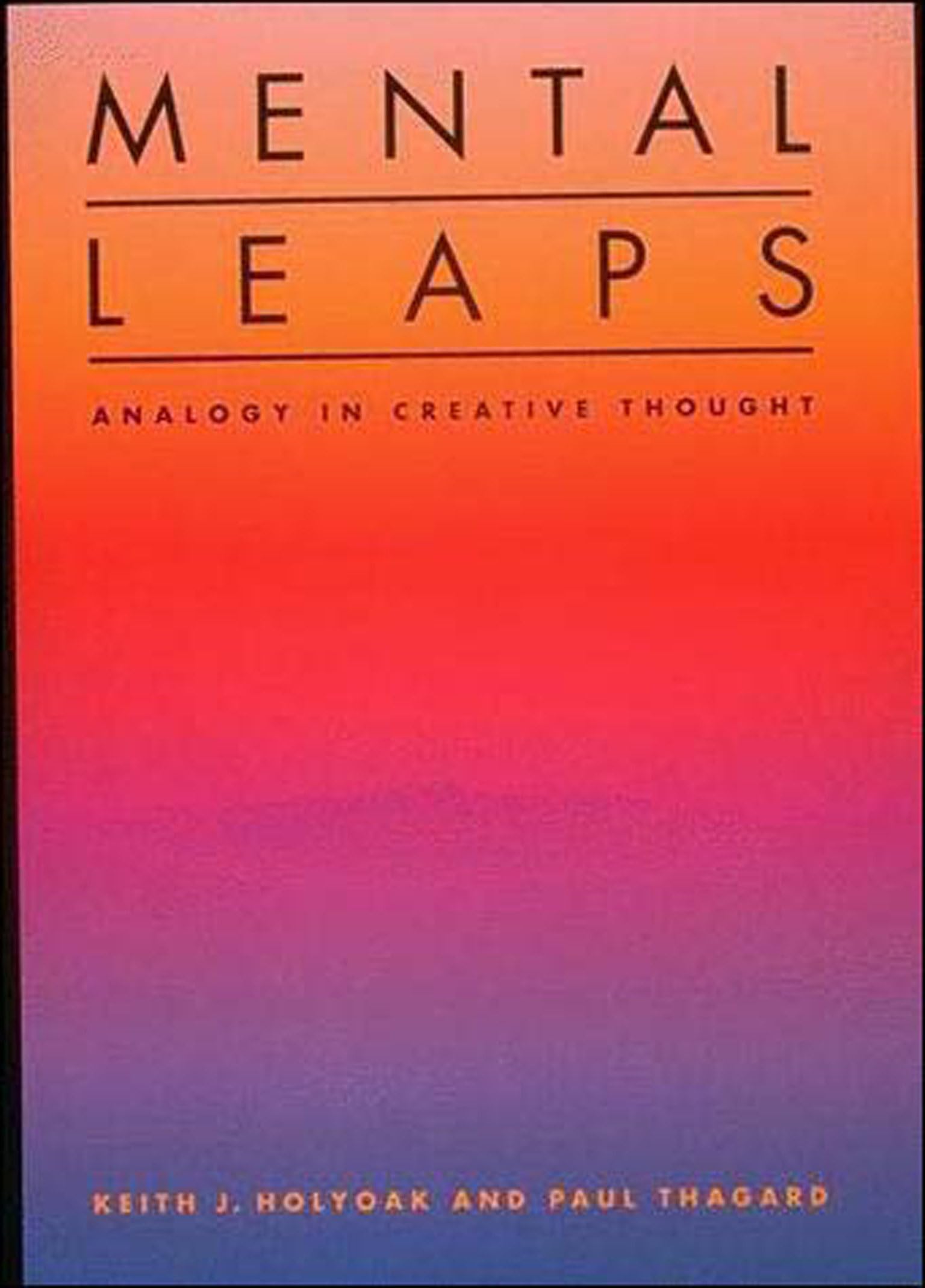 Mental Leaps: Analogy In Creative Thought-new