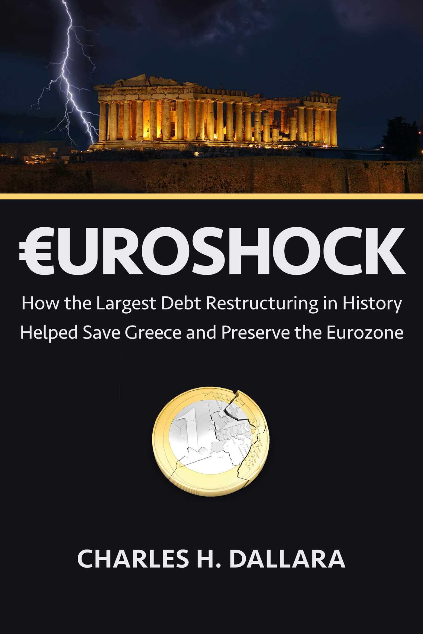 Euroshock: How The Largest Debt Restructuring In History Helped Save Greece And Preserve The Eurozone,Used
