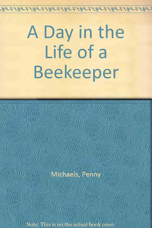A Day in the Life of a Beekeeper,Used