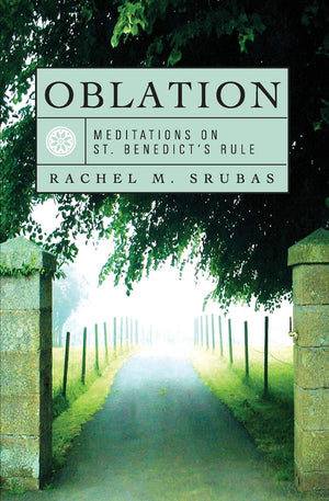 Oblation: Meditations on St. Benedict's Rule,Used