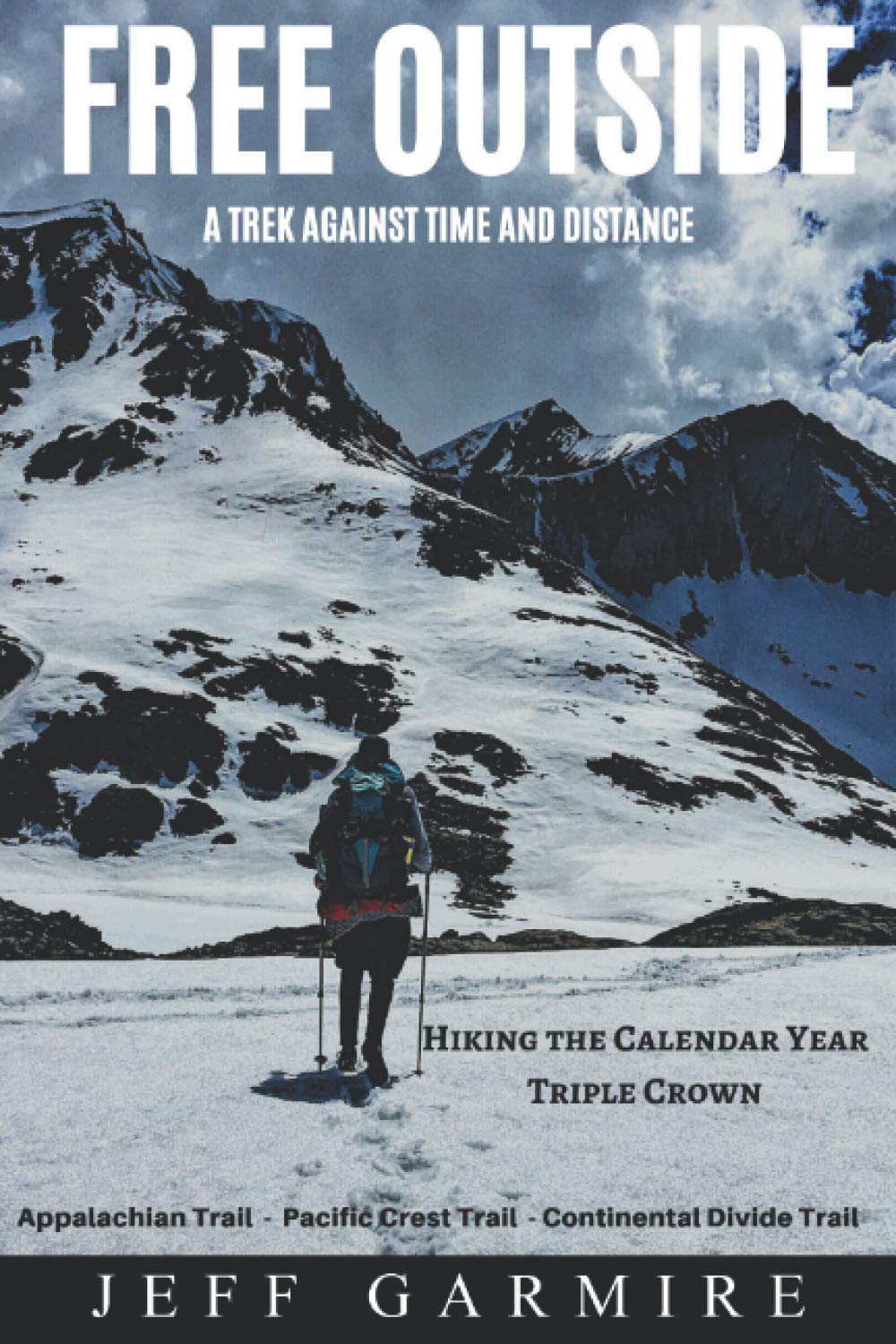 Free Outside: A Trek Against Time and Distance,Used