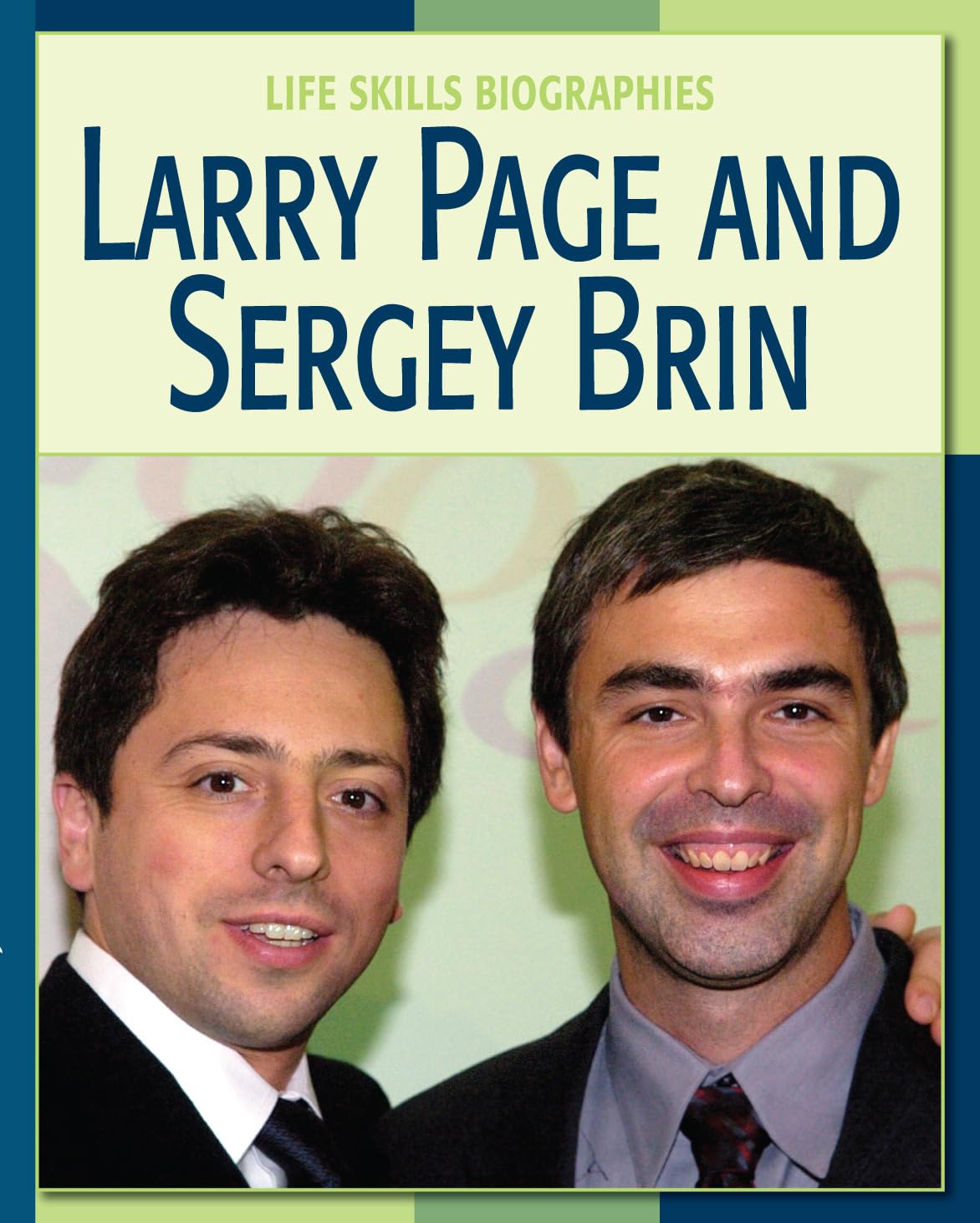 Larry Page and Sergey Brin (21st Century Skills Library: Life Skills Biographies),Used
