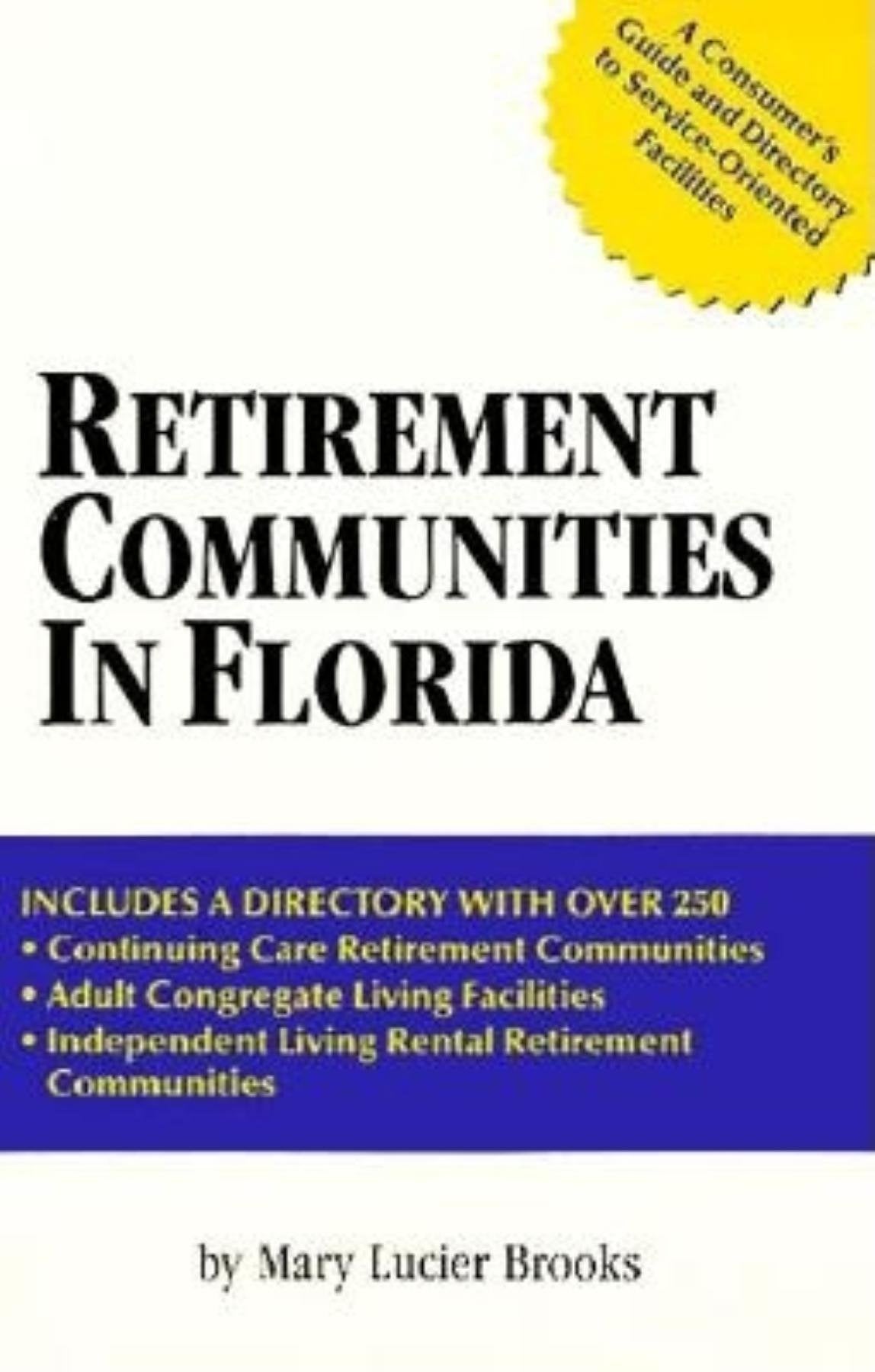 Retirement Communities in Florida: A Consumer's Guide and Directory to ServiceOriented Facilities,Used