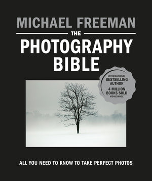 The Photography Bible: All You Need to Know to Take Perfect Photos,New