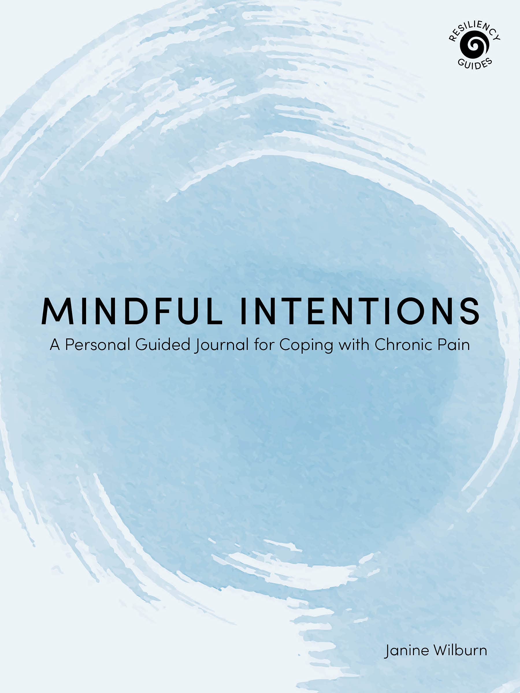 Mindful Intentions: A Personal Guided Journal for Coping with Chronic Pain (Resiliency Guides),Used