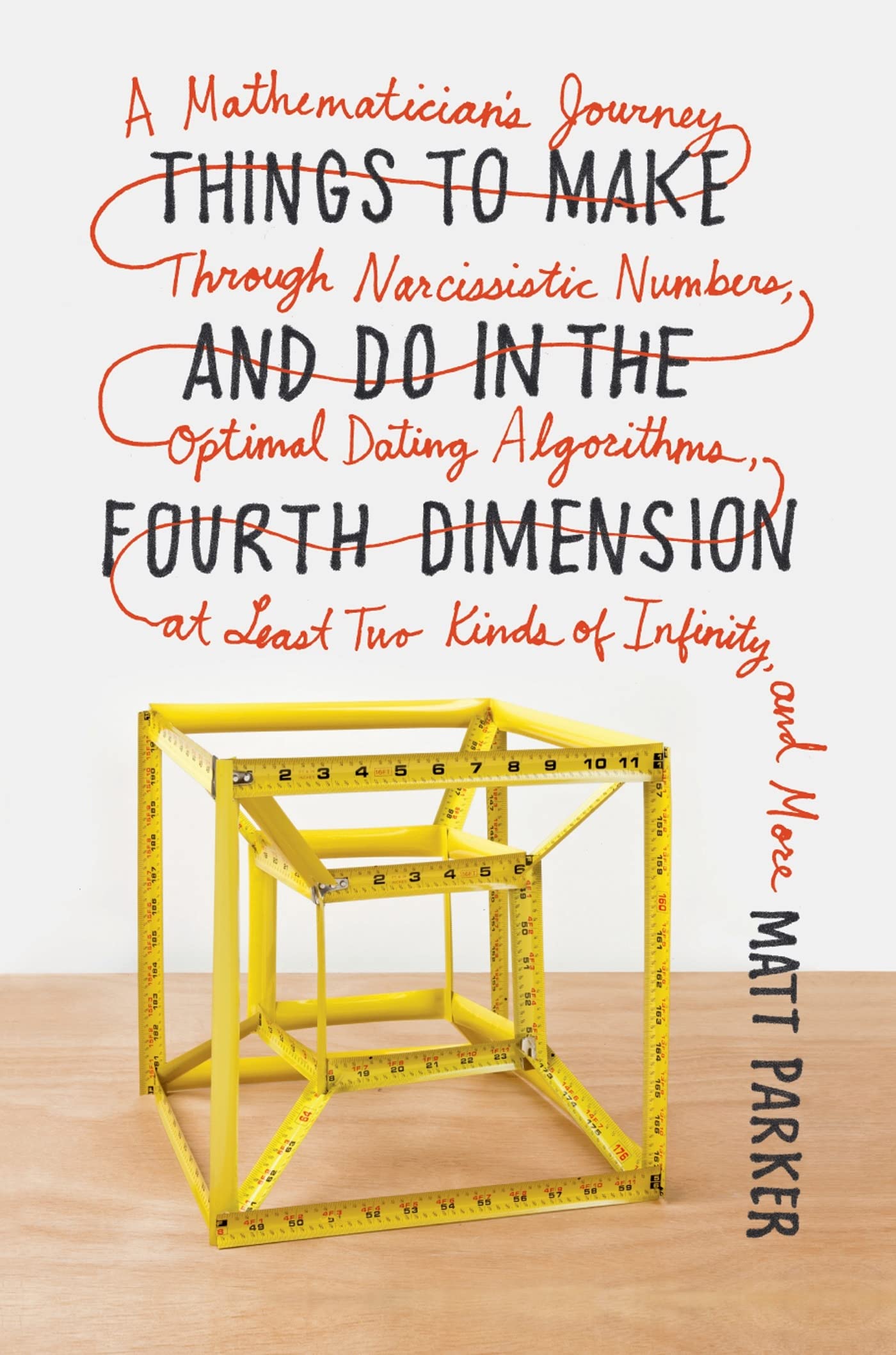Things to Make and Do in the Fourth Dimension: A Mathematician's Journey Through Narcissistic Numbers, Optimal Dating Algorithms,Used