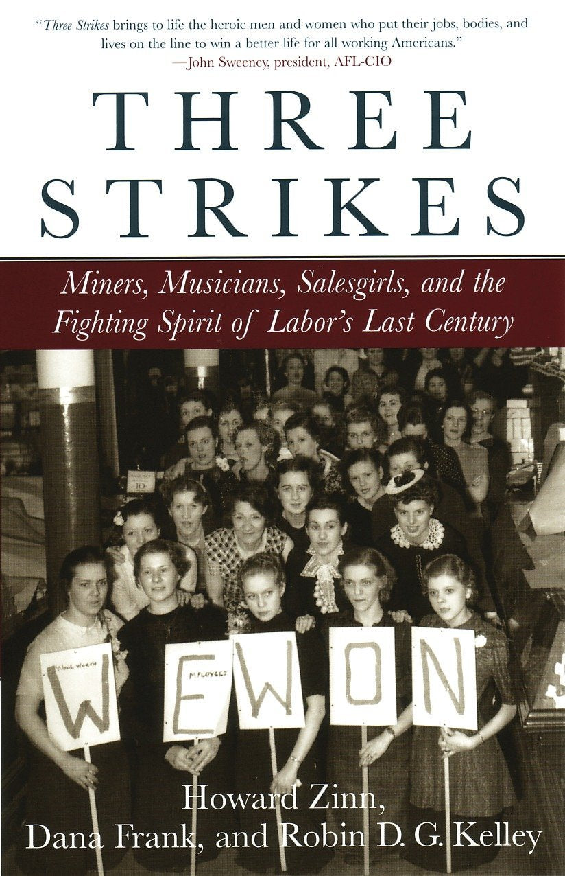 Three Strikes: Miners, Musicians, Salesgirls, and the Fighting Spirit of Labor's Last Century,New