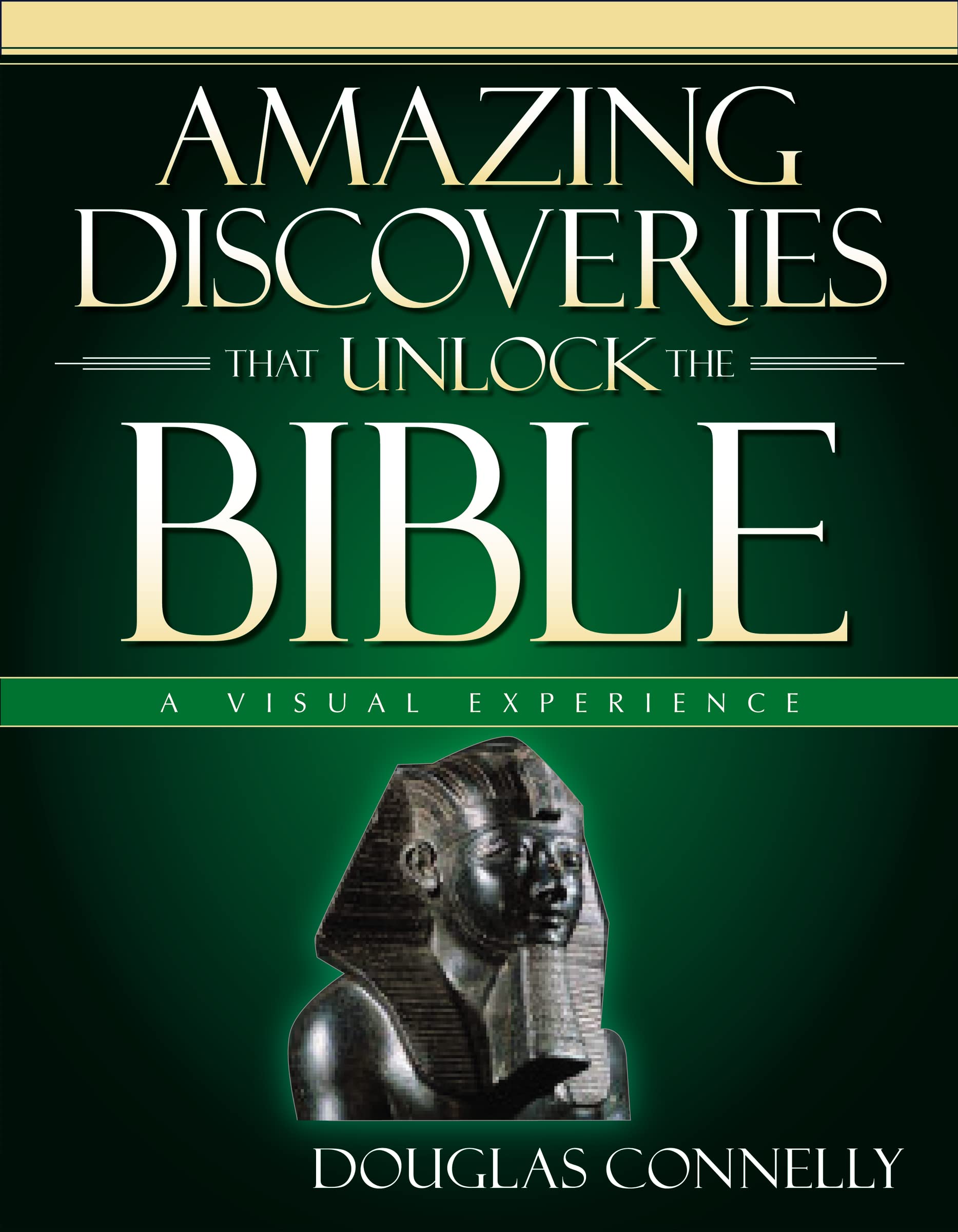 Amazing Discoveries That Unlock the Bible: A Visual Experience (Zondervan Visual Reference Series),New