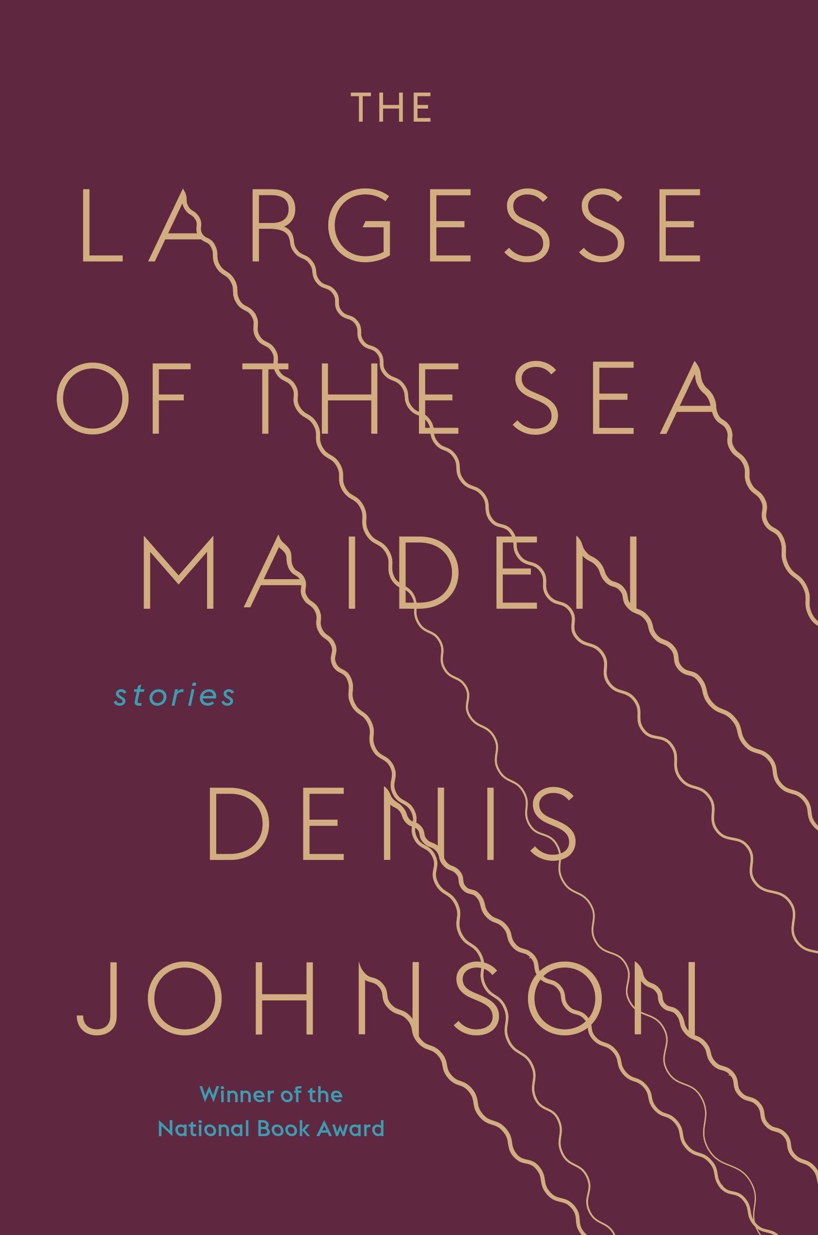The Largesse of the Sea Maiden: Stories,New