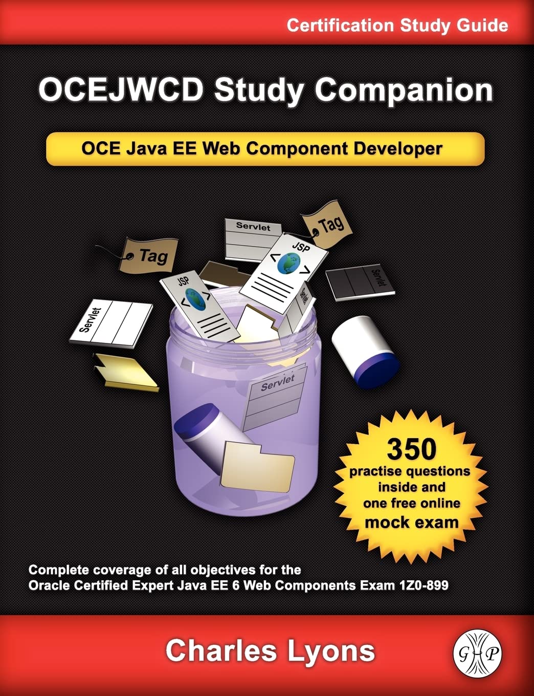 Ocejwcd Study Companion: Certified Expert Java Ee 6 Web Component Developer (Oracle Exam 1Z0899),Used