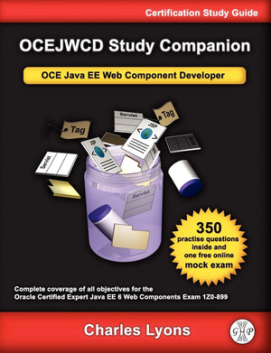 Ocejwcd Study Companion: Certified Expert Java Ee 6 Web Component Developer (Oracle Exam 1Z0899),Used