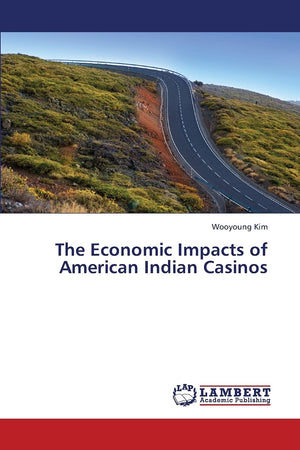 The Economic Impacts of American Indian Casinos,Used