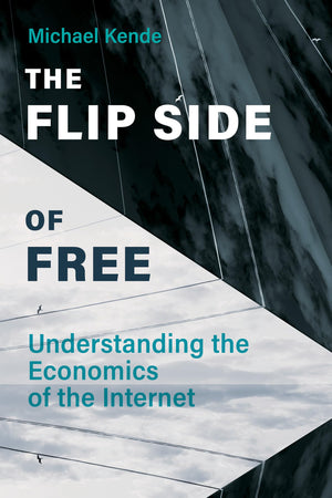 The Flip Side of Free: Understanding the Economics of the Internet,Used