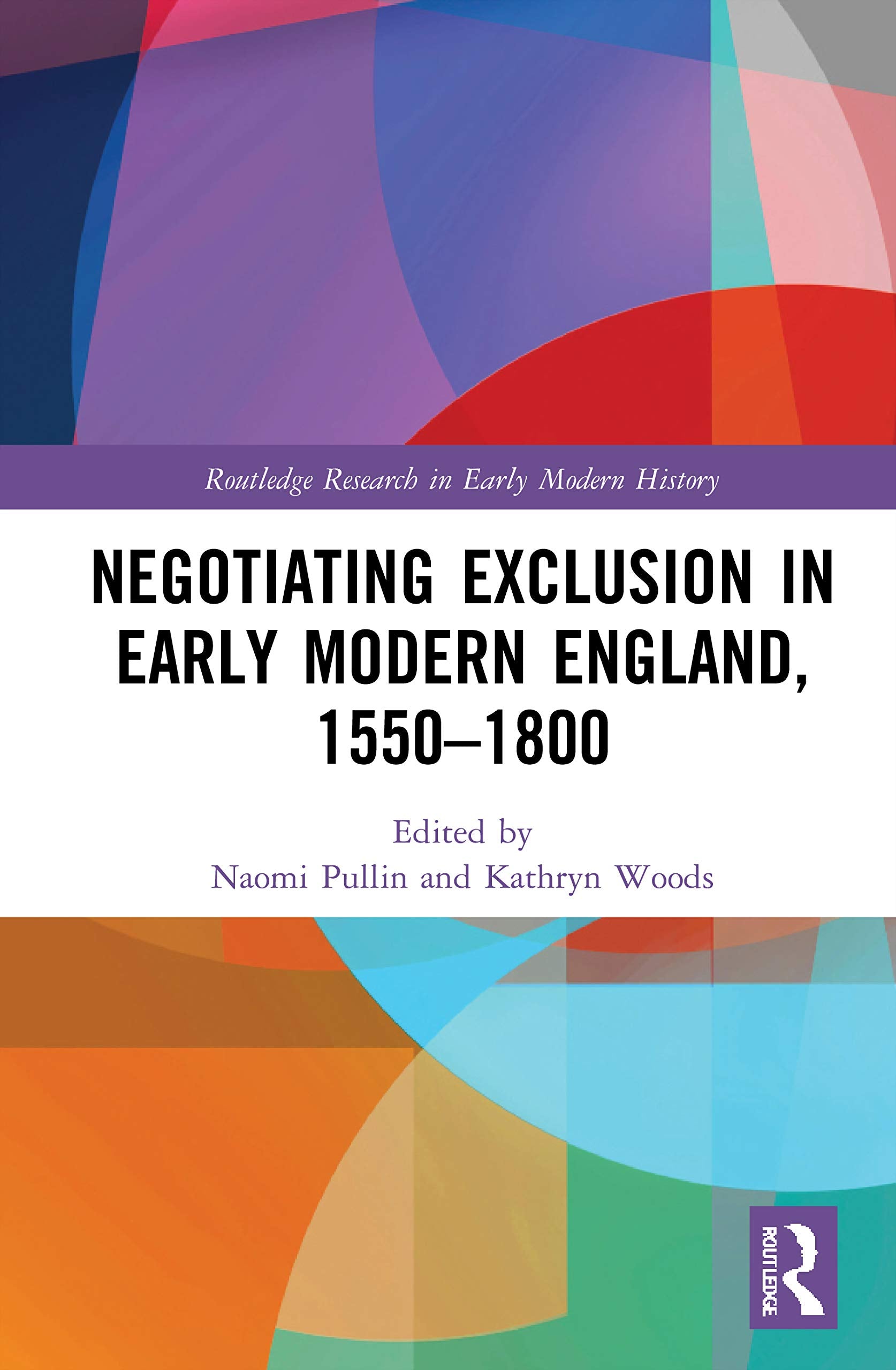 Negotiating Exclusion in Early Modern England, 15501800 (Routledge Research in Early Modern History),Used
