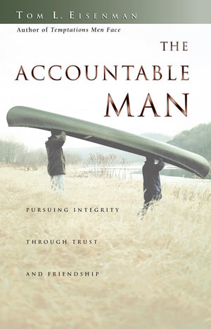 The Accountable Man: Pursuing Integrity Through Trust and Friendship,Used