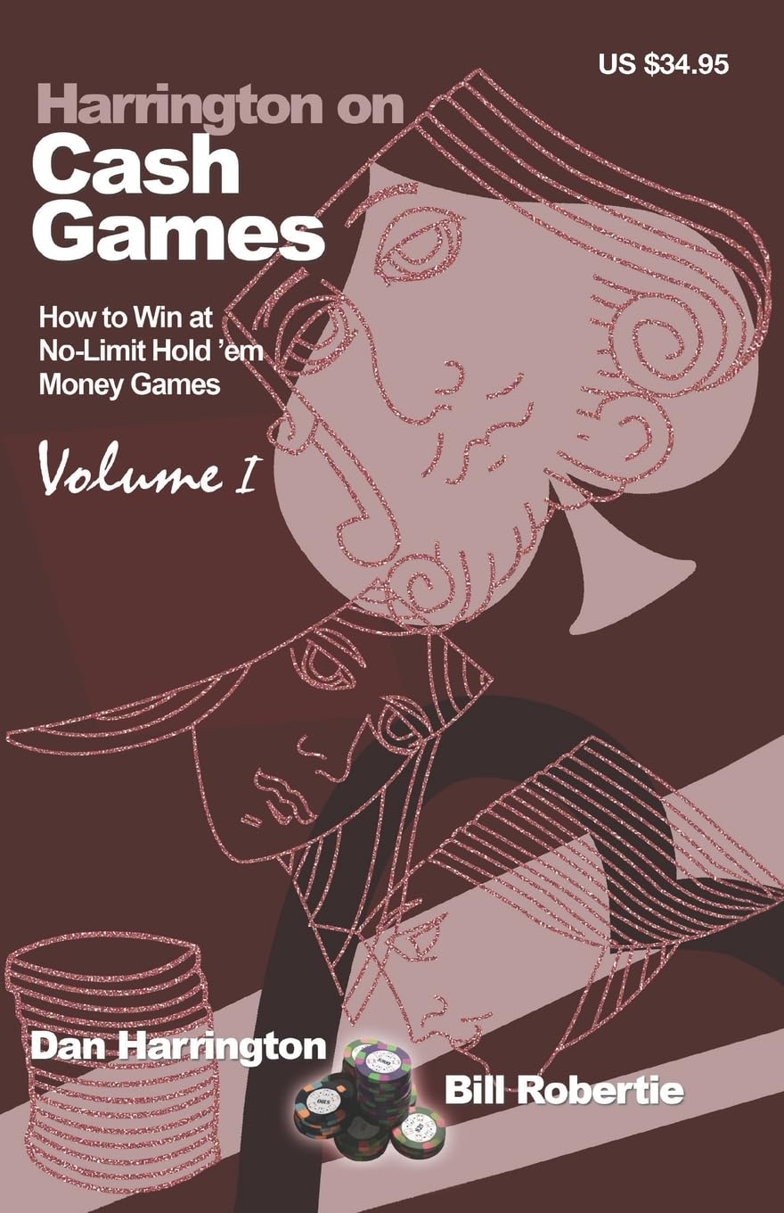 Harrington On Cash Games: How To Win At Nolimit Hold'Em Money Games, Vol. 1