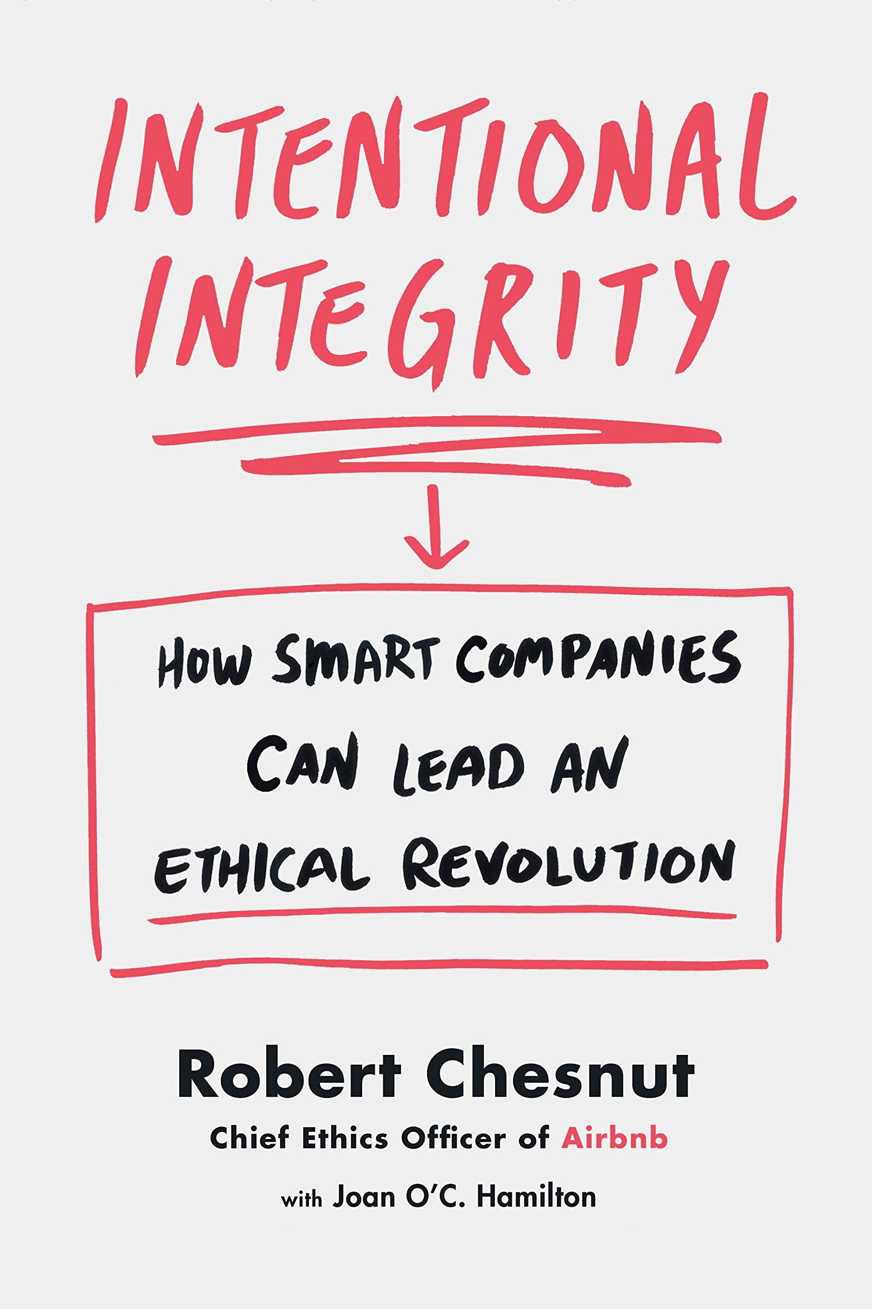 Intentional Integrity: How Smart Companies Can Lead an Ethical Revolution,Used