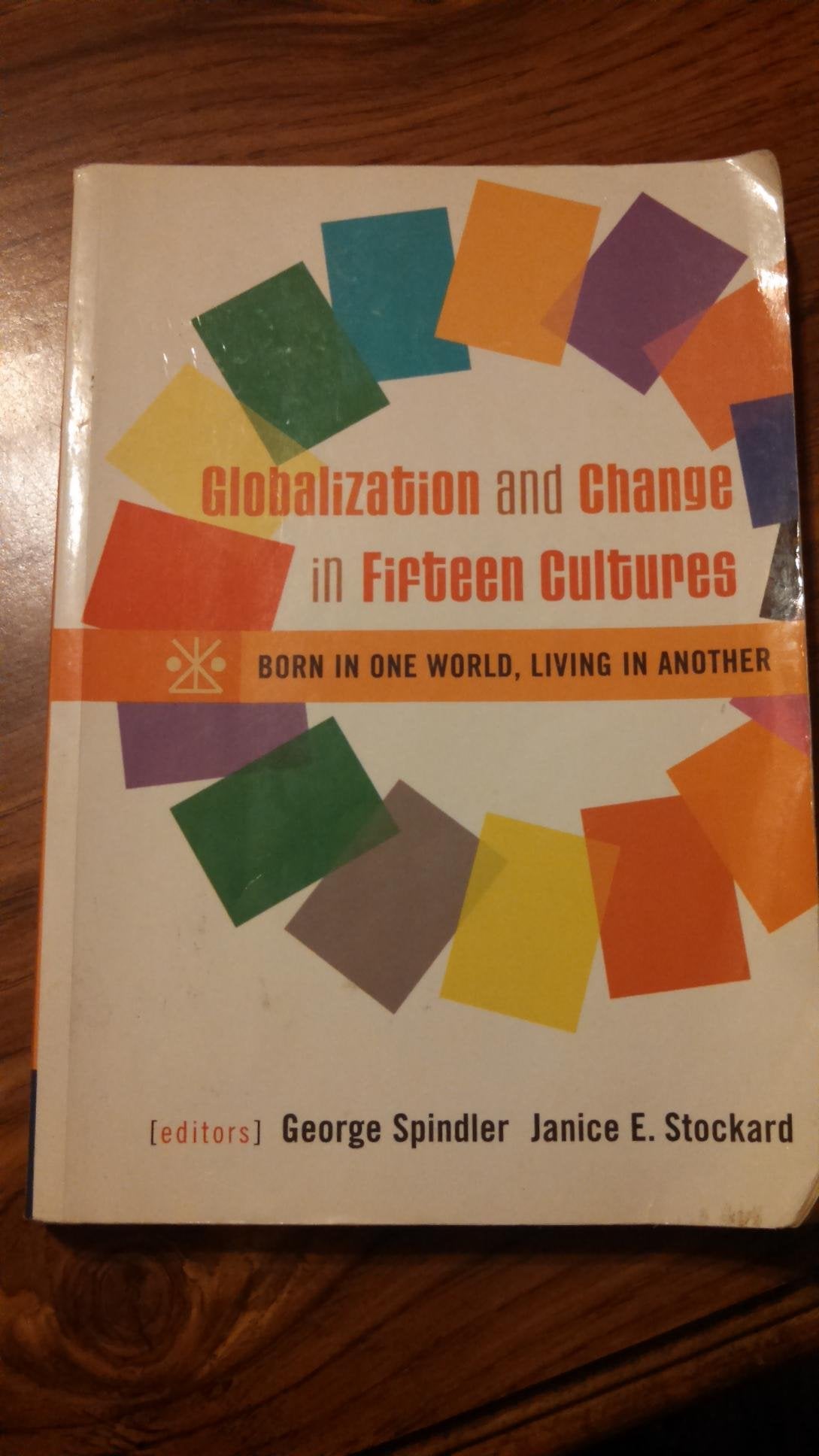 Globalization And Change In Fifteen Cultures: Born In One World, Living In Another