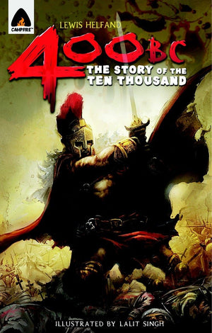 400 BC: The Story of the Ten Thousand: A Graphic Novel (Campfire Graphic Novels),New