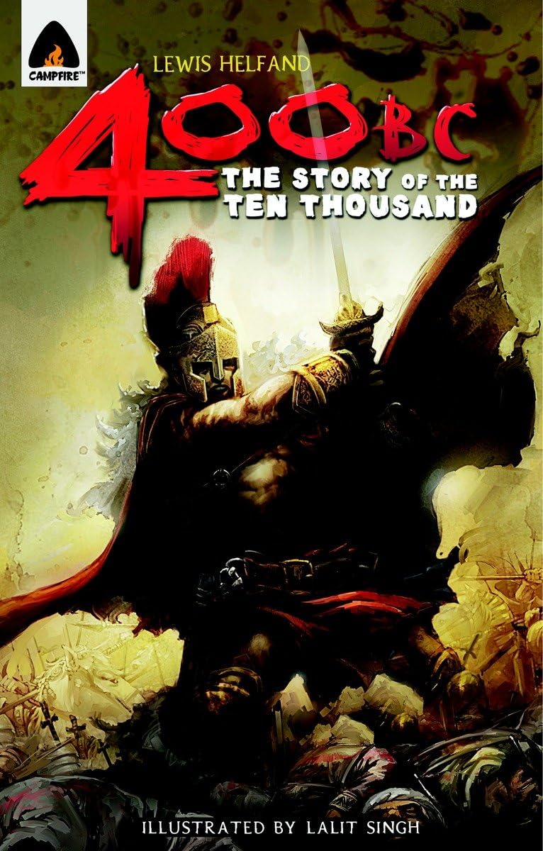 400 BC: The Story of the Ten Thousand: A Graphic Novel (Campfire Graphic Novels),Used