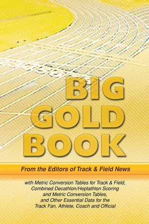 Track & Field News' Big Gold Book: Metric Conversion Tables for Track & Field, Combined Decathlon/Heptathlon Scoring and Metric ,Used