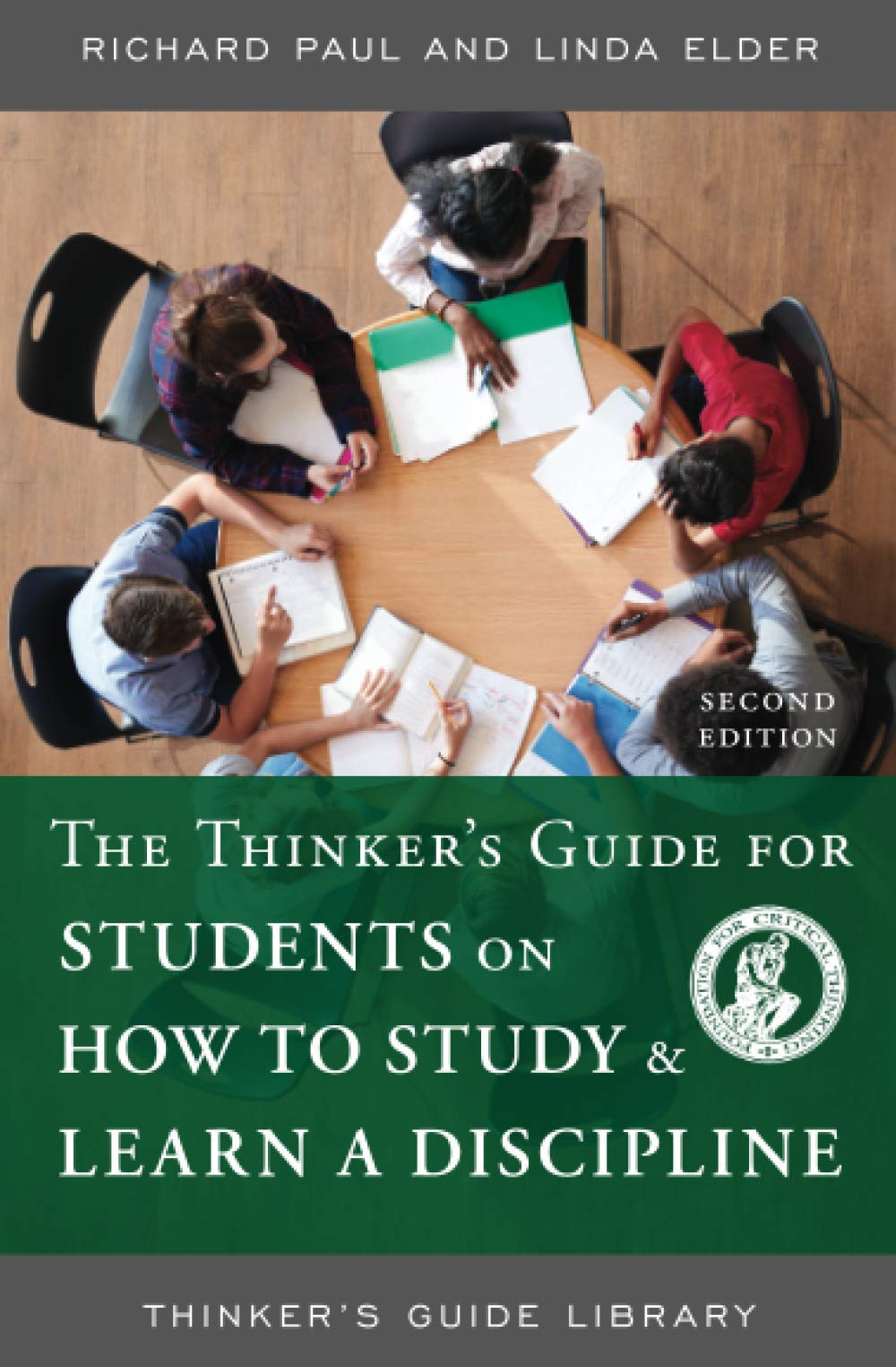 THINKERS GUIDE FOR STUDENTS ON HOW TO STUDY AND LEARN A DISCIPLINE, SECOND EDITION (Thinker's Guide Library),Used