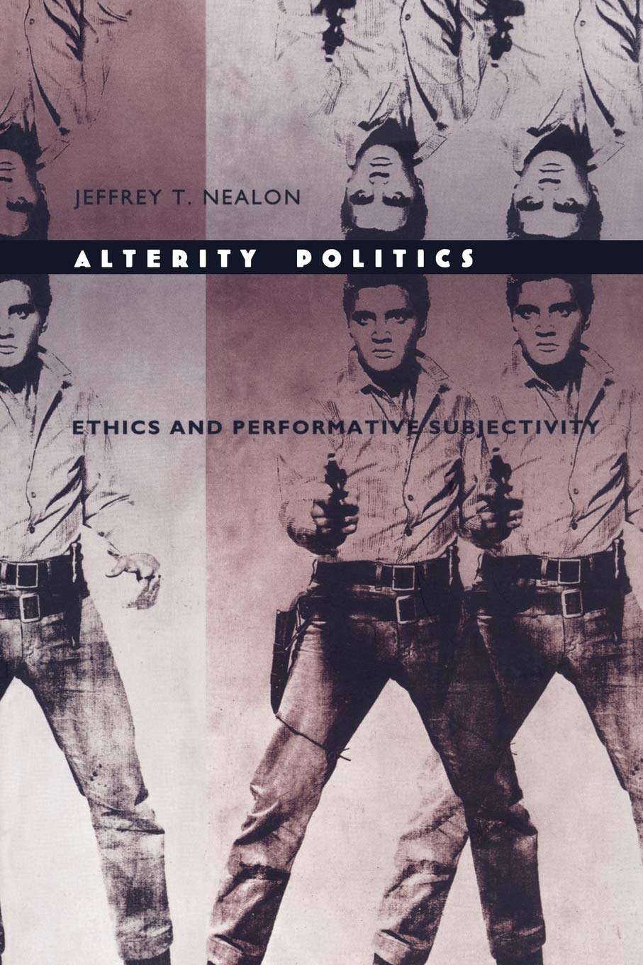 Alterity Politics: Ethics And Performative Subjectivity,Used