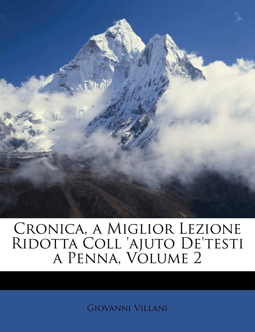 Cronica, a Miglior Lezione Ridotta Coll 'Ajuto de'Testi a Penna, Volume 2 (English and Italian Edition),Used