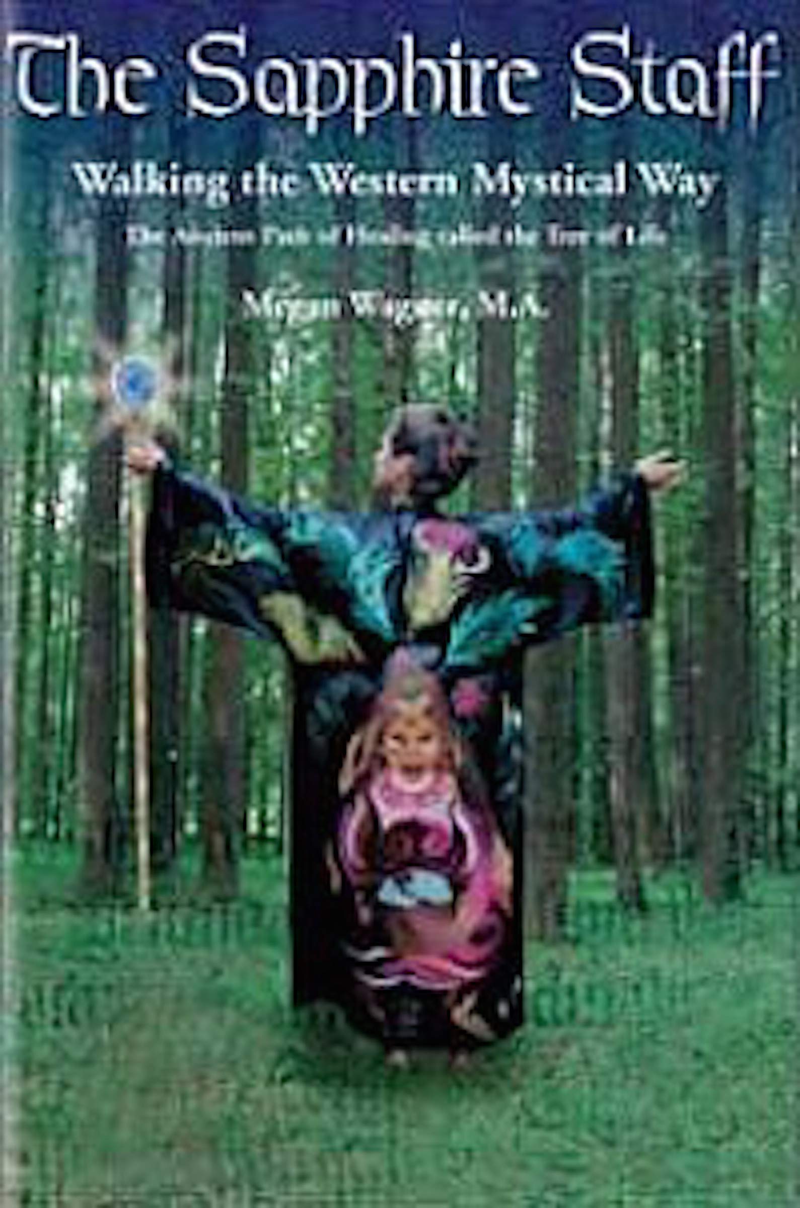 Sapphire Staff : Walking the Western Mystical Way: The Ancient Path of Healing Called the Tree of Life,Used