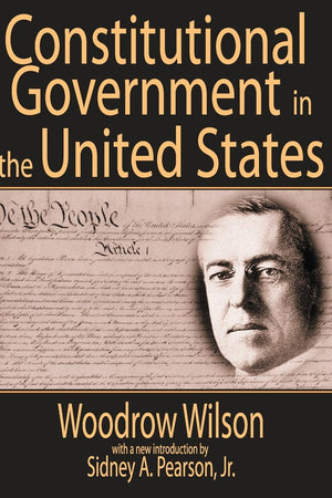 Constitutional Government in the United States (Library of Liberal Thought),Used