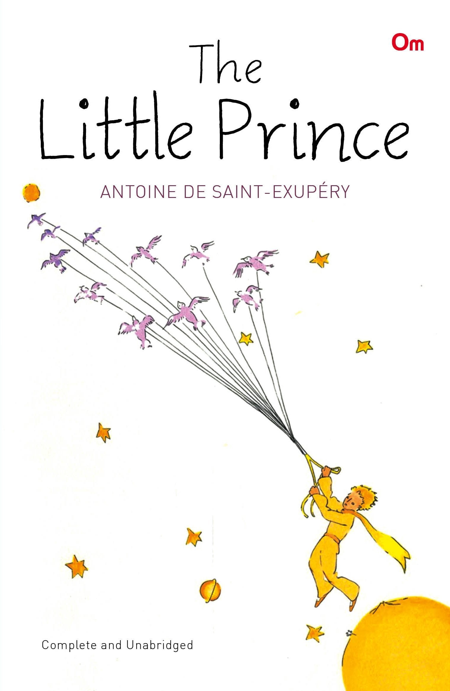 The Little Prince : Antoine De Saint-Exupry (Classic Fiction)