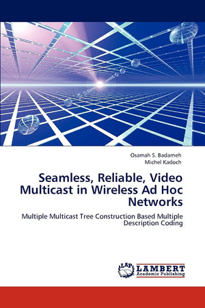 Seamless, Reliable, Video Multicast in Wireless Ad Hoc Networks: Multiple Multicast Tree Construction Based Multiple Description,Used