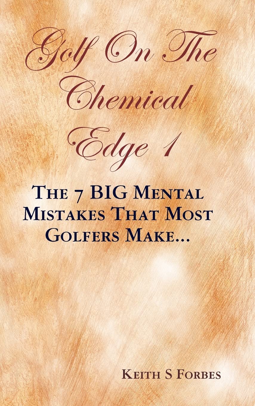Golf On The Chemical Edge 1: The 7 Big Mental Mistakes That Most Golfers Make...,Used