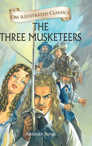 Children Classics - The Three Musketeers - Illustrated Abridged Classics With Practice Questions (Om Illustrated Classics For Kids)