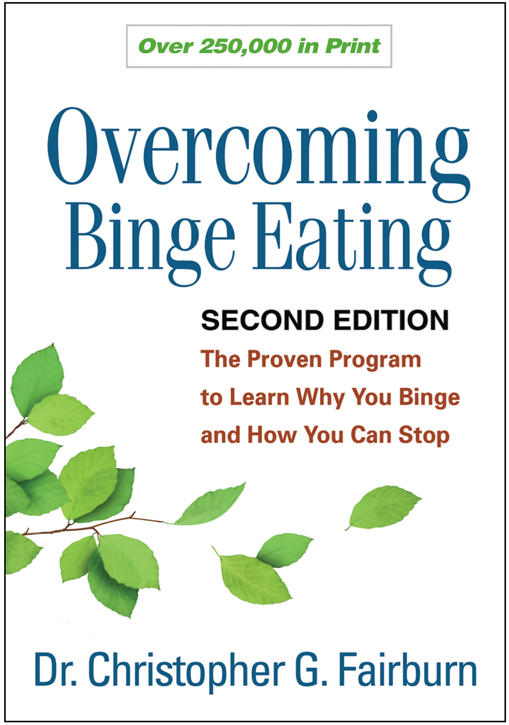 Overcoming Binge Eating: The Proven Program To Learn Why You Binge And How You Can Stop