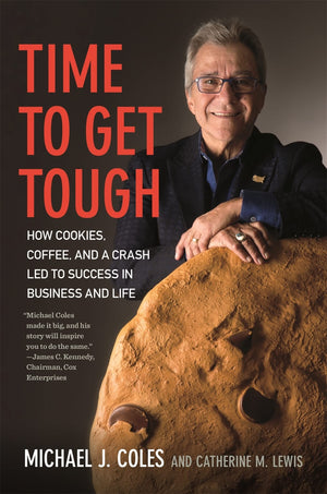 Time To Get Tough: How Cookies, Coffee, And A Crash Led To Success In Business And Life,Used