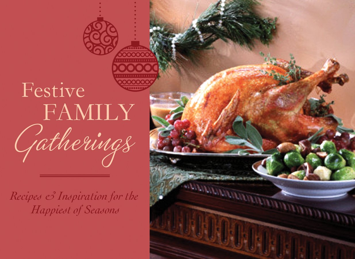 Festive Family Gatherings: Recipes & Inspiration for the Happiest of Seasons,Used