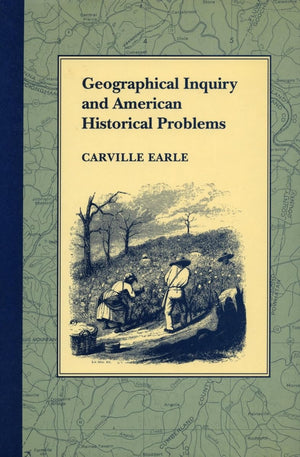 Geographical Inquiry And American Historical Problems,Used