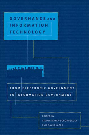 Governance and Information Technology: From Electronic Government to Information Government (Mit Press),Used