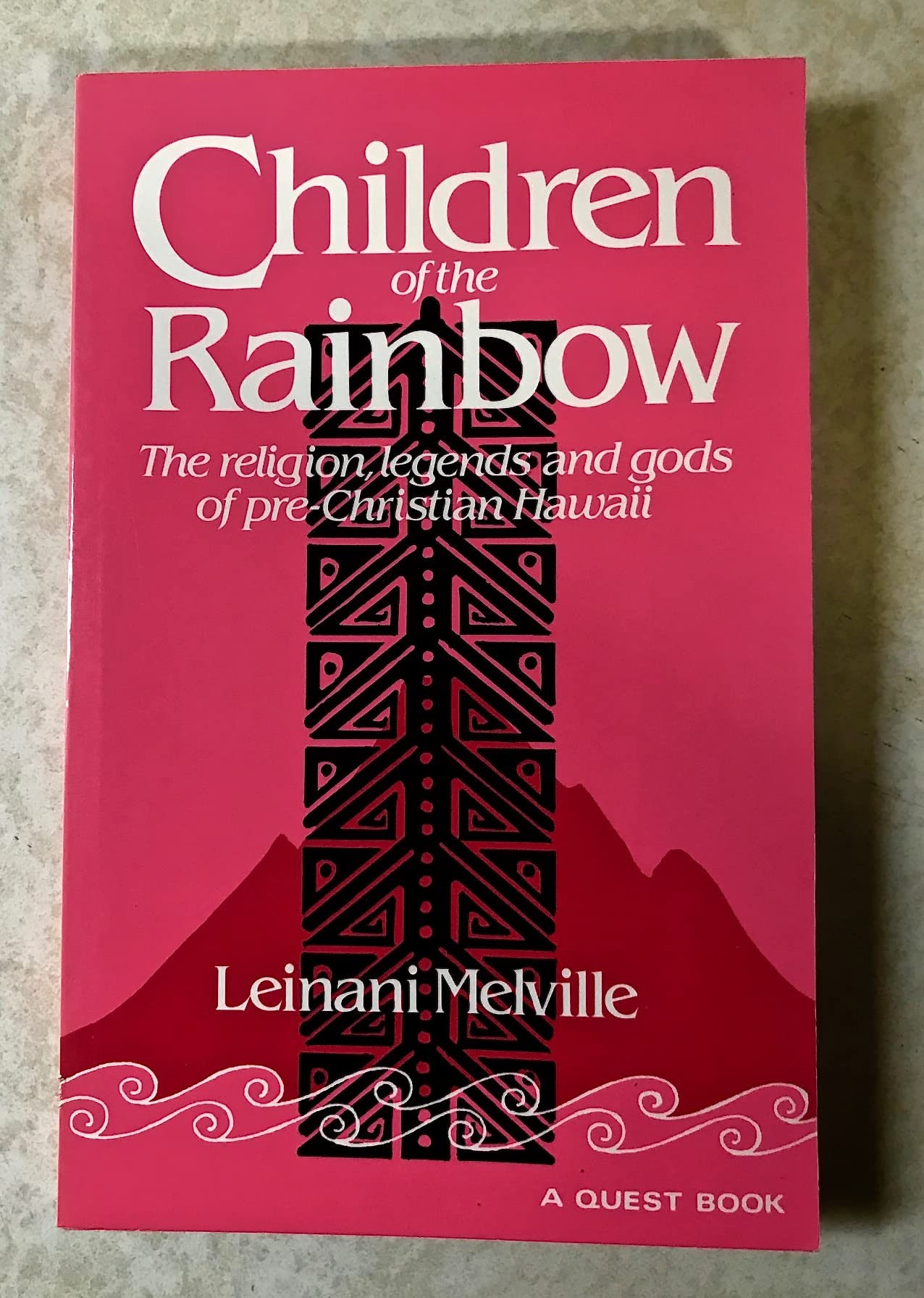 Children of the Rainbow: The Religions, Legends, and Gods of PreChristian Hawaii,Used