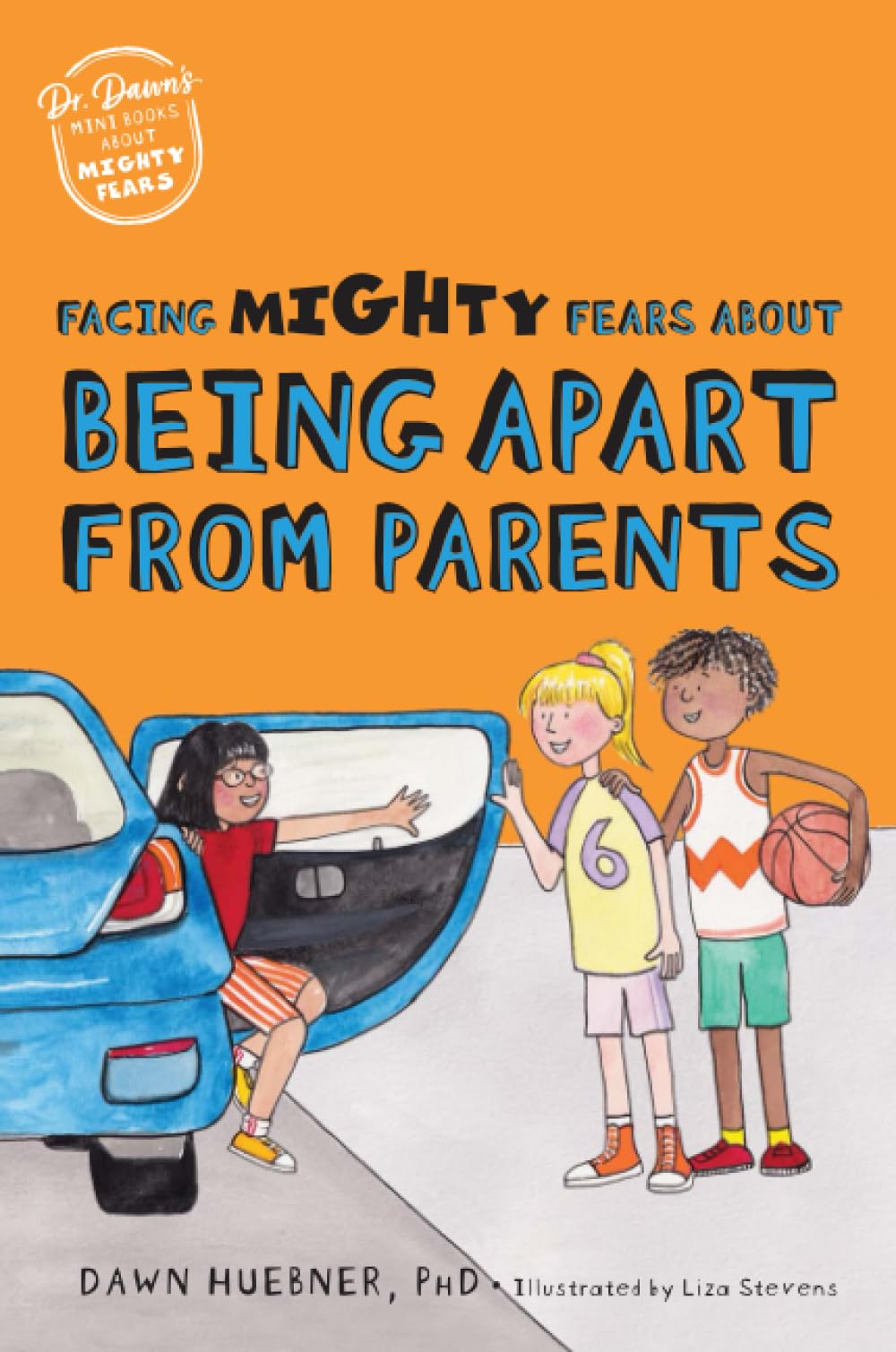 Facing Mighty Fears About Being Apart From Parents (Dr. Dawn's Mini Books About Mighty Fears),New