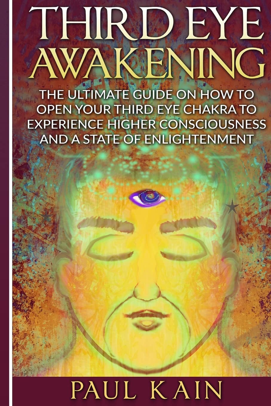 Third Eye Awakening: The Ultimate Guide on How to Open Your Third Eye Chakra to Experience Higher Consciousness and a State of E,Used